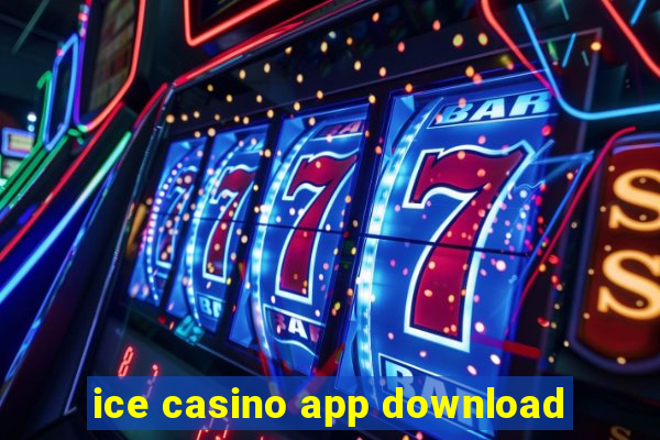 ice casino app download
